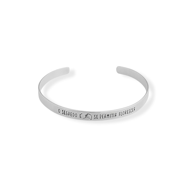 Bracelete Liso "O Segredo é Se Permitir Florescer"