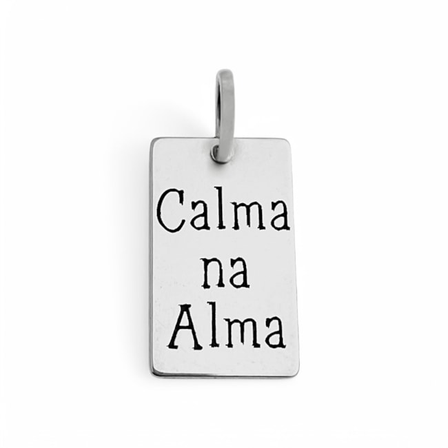 Pingente Laser com Frase "Calma na Alma"