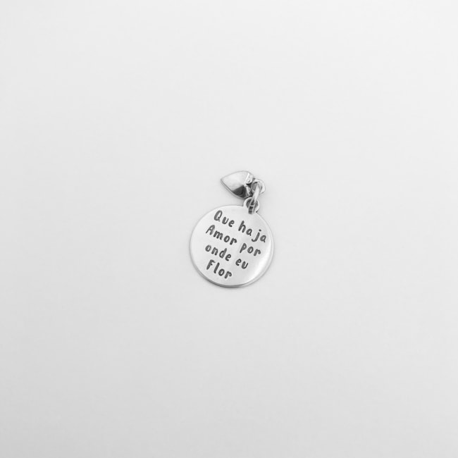 Pingente Laser com Frase "Que Haja Amor por Onde eu Flor"
