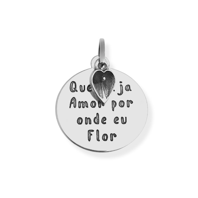 Pingente Laser com Frase "Que Haja Amor por Onde eu Flor"