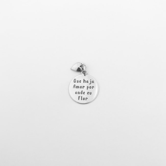 Pingente Laser com Frase "Que Haja Amor por Onde eu Flor"